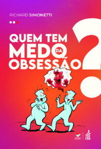 Quem tem medo da obsessão?