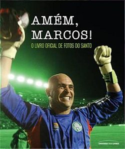 Amém, Marcos!: O livro oficial de fotos do Santo