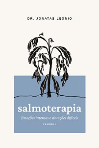 Salmoterapia – Volume 1: Emoções intensas e situações difíceis (Salmos 1 a 50)