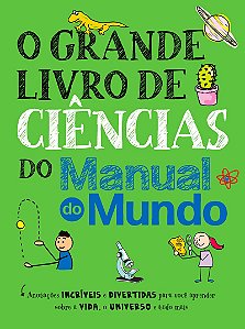 O grande livro de ciências do Manual do Mundo: Anotações incríveis e divertidas para você aprender sobre a vida, o universo e tudo mais