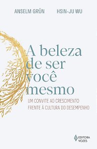 A beleza de ser você mesmo: Um convite ao crescimento frente à cultura do desempenho