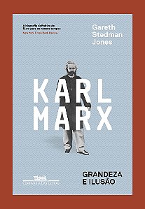 Karl Marx - Grandeza e ilusão