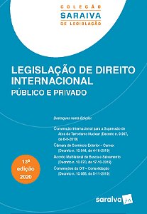 Legislação de Direito Internacional Público e Privado - 13ª Ed. 2020