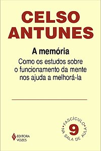 Memória Fascículo 09: Como os estudos sobre o funcionamento da mente nos ajudam a melhorá-la