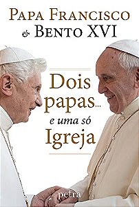 Dois papas... e uma só Igreja