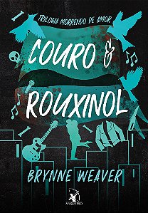 Couro e Rouxinol (Trilogia Morrendo de Amor - Livro 2)