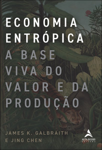 Economia entrópica: a base viva do valor e da produção