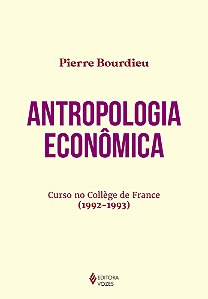 Antropologia econômica: Curso no Collège de France (1992-1993)