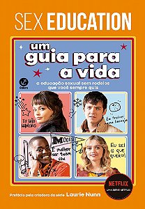 Sex Education: Um guia para a vida