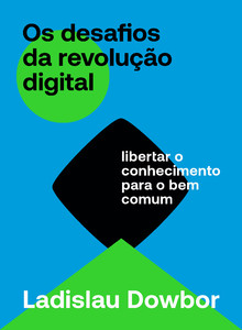 Os desafios da revolução digital: libertar o conhecimento para o bem comum