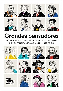 Grandes pensadores: Um panorama das mais importantes ideias para lidar com os principais problemas de nosso tempo