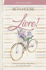Livre! - Devocional: Experimentando a liberdade em Cristo dia a dia