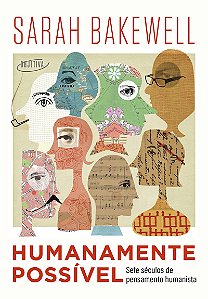 Humanamente possível: Sete séculos de pensamento humanista