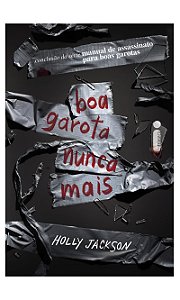 Boa garota nunca mais: Manual de assassinato para boas garotas (vol. 3)