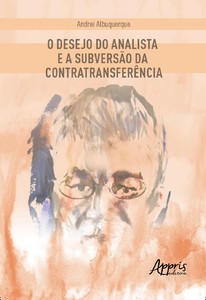 O desejo do analista e a subversão da contratransferência