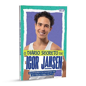 O diário secreto de Igor Jansen Bastidores do sucesso da estrela teen da TV