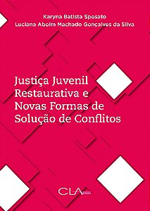 Justiça juvenil restaurativa e novas formas de solução de conflitos
