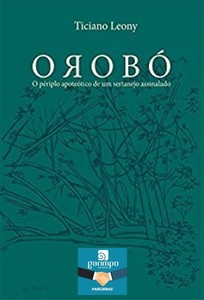 Orobó o périplo apoteótico de um sertanejo assinalado