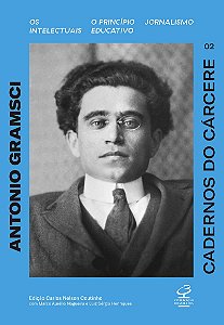 Cadernos do cárcere (Vol. 2): Os intelectuais, o princípio educativo, jornalismo.