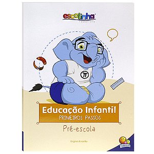 Escolinha Educação Infantil - Primeiros Passos: Pré-Escola