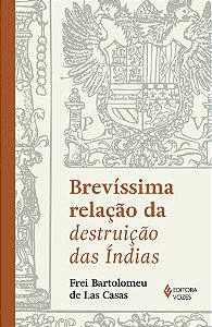 Brevíssima relação da destruição das Índias