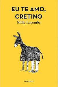 Eu te amo, Cretino