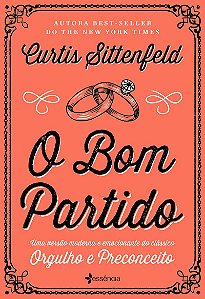 O bom partido: Uma versão moderna e emocionante do clássico orgulho e preconceito