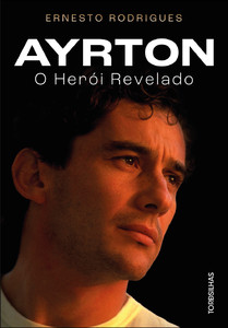 Ayrton: o herói revelado