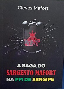 A SAGA DO SARGENTO MAFORT NA PM DE SERGIPE
