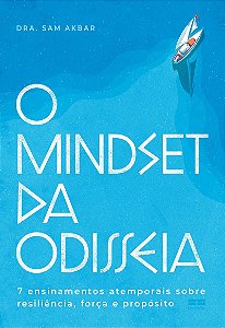 O mindset da Odisseia: 7 ensinamentos atemporais sobre resiliência, força e propósito