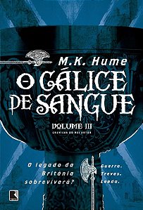 O cálice de sangue (Vol. 3 Crônicas do rei Artur)