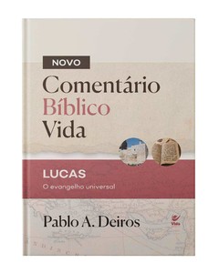 Comentário Bíblico Vida - Lucas: O Evangelho universal