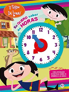 O show da Luna - Eu quero saber as horas