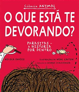 O que está te devorando?: Parasitas - A história por dentro