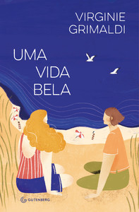Uma vida bela (da mesma autora de O que resta de nós)