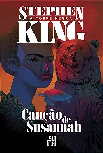 Canção de Susannah (Nova edição): A Torre Negra volume 6