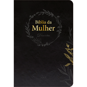 Bíblia da Mulher - Deus e elas | Preta: Estudos, devocionais, comentários, mapas, linha do tempo, concordância |Ferramenta completa com recursos práticos e aplicação da palavra no dia a dia
