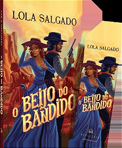 O beijo do bandido – Um romance de faroeste da autora de "Sol em Júpiter"