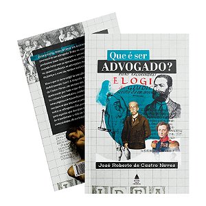 Que é ser advogado?: Lançamento de José Roberto de Castro Neves, recém-eleito membro da Academia Brasileira de Letras