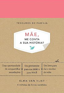 Mãe, me conta a sua história? (Tesouros de família): Um livro para dar e receber de volta