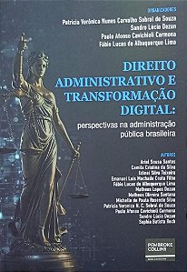 DIREITO ADIMINISTRATIVO E TRANSFORMAÇÃO DIGITAL: PERPECTIVA NA ADMINISTRAÇÃO PUBLICA DIGITAL