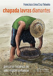 Chapada, Lavras e Diamantes: Percurso histórico de uma região sertaneja