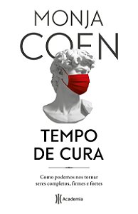 Tempo de cura: Como podemos nos tornar seres completos, firmes e fortes