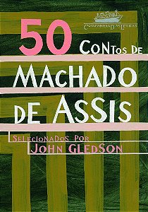 50 contos de Machado de Assis (Seleção por John Gledson)