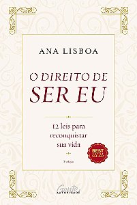 O direito de ser eu: 12 leis para conquistar sua vida
