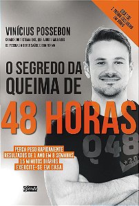 O segredo da queima de 48 horas