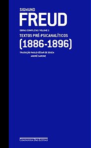 Freud (1886-1896) — Obras completas volume 1: Textos pré-psicanalíticos