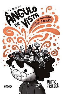10 anos de Ângulo de Vista: Uma seleção das melhores tirinhas!
