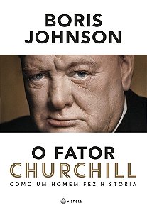 O fator Churchill: Como um homem fez história - 2ª Edição