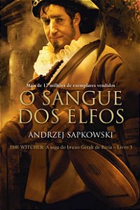 O sangue dos elfos - The Witcher - A saga do bruxo Geralt de Rívia